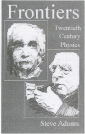 book Frontiers: Twentieth Century Physics