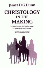 book Christology in the making: A New Testament inquiry into the origins of the doctrine of the incarnation