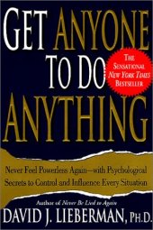 book Get Anyone to Do Anything: Never Feel Powerless Again--With Psychological Secrets to Control and Influence Every Situation