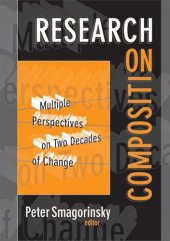 book Research on Composition: Multiple Perspectives on Two Decades of Change (Language and Literacy Series)