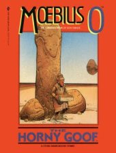 book Moebius: The Collected Fantasies of Jean Giraud 0: The Horny Goof and Other Underground Stories