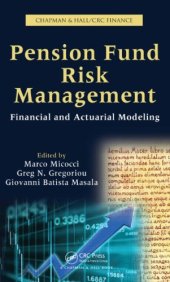 book Pension Fund Risk Management: Financial and Actuarial Modeling