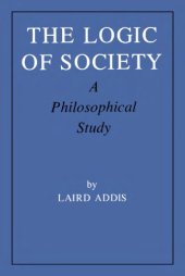 book The Logic of Society: A Philosophical Study