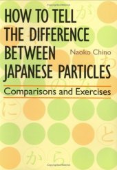 book How to Tell the Difference between Japanese Particles: Comparisons and Exercises