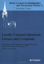 book Locally compact quantum groups and groupoids: proceedings of the meeting of theoretical physicists and mathematicians, Strasbourg, February 21-23, 2002