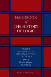 book Handbook of the History of Logic. Volume 8: The Many Valued and Nonmonotonic Turn in Logic