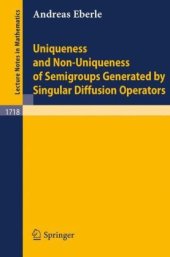 book Uniqueness and Non-Uniqueness of Semigroups Generated by Singular Diffusion Operators