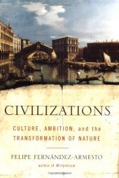 book Civilizations: Culture, Ambition, and the Transformation of Nature