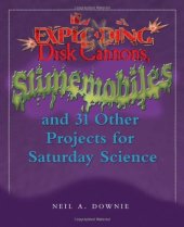 book Exploding Disc Cannons, Slimemobiles, and 32 Other Projects for Saturday Science