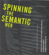 book Spinning the Semantic Web: Bringing the World Wide Web to Its Full Potential