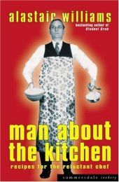 book Man About the Kitchen: Recipes for the Reluctant Chef