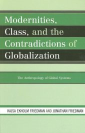 book Modernities, Class, and the Contradictions of Globalization: The Anthropology of Global Systems