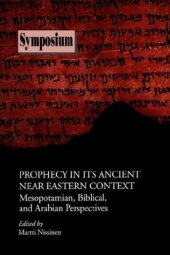 book Prophecy in its ancient Near Eastern context: Mesopotamian, biblical, and ...