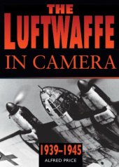 book The Luftwaffe in Camera: 1939-1945