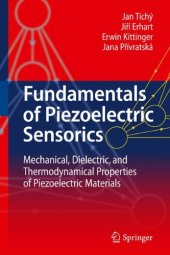 book Fundamentals of Piezoelectric Sensorics: Mechanical, Dielectric, and Thermodynamical Properties of Piezoelectric Materials