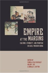 book Empire at the Margins: Culture, Ethnicity, and Frontier in Early Modern China (Studies on China)