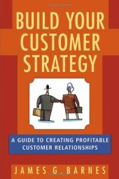 book Build Your Customer Strategy: A Guide to Creating Profitable Customer Relationships