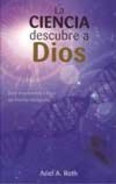 book La Ciencia Descubre a Dios: Siete Argumentos a Favor del Diseño Inteligente