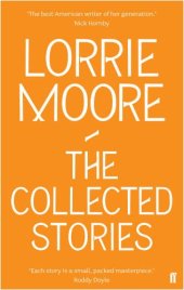 book The Collected Stories Of Lorrie Moore