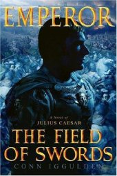 book The Field of Swords (Emperor, Book 3)