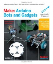 book Make: Arduino Bots and Gadgets: Six Embedded Projects with Open Source Hardware and Software