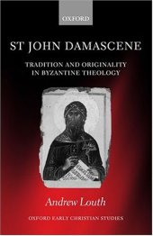 book St John Damascene: Tradition and Originality in Byzantine Theology (Oxford Early Christian Studies)