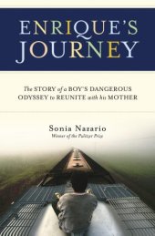 book Enrique's Journey: The Story of a Boy's Dangerous Odyssey to Reunite with His Mother