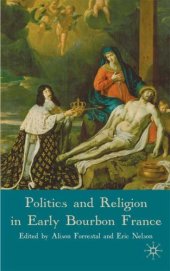 book Politics and Religion in Early Bourbon France