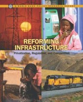 book Reforming Infrastructure; Privatization, Regulation, and Competition (Policy Research Reports)