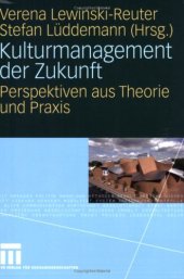 book Kulturmanagement der Zukunft: Perspektiven aus Theorie und Praxis