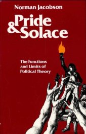 book Pride and Solace: The Functions and Limits of Political Theory