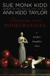 book Traveling with Pomegranates: A Mother-Daughter Story