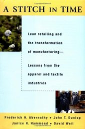 book A Stitch in Time: Lean Retailing and the Transformation of Manufacturing--Lessons from the Apparel and Textile Industries