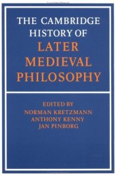 book The Cambridge History of Later Medieval Philosophy: From the Rediscovery of Aristotle to the Disintegration of Scholasticism, 1100-1600