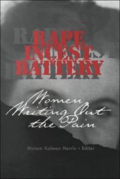 book Rape, incest, battery: women writing out the pain