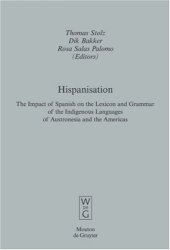 book Hispanisation: The Impact of Spanish on the Lexicon and Grammar of the Indigenous Languages of Austronesia and the Americas