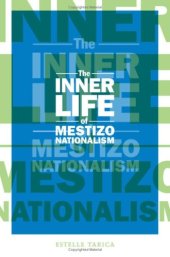 book The Inner Life of Mestizo Nationalism