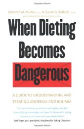 book When Dieting Becomes Dangerous: A Guide to Understanding and Treating Anorexia and Bulimia