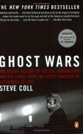 book Ghost Wars: The Secret History of the CIA, Afghanistan, and Bin Laden, from the Soviet Invasion to September 10, 2001