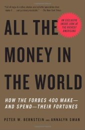 book All the Money in the World: How the Forbes 400 Make--and Spend--Their Fortunes (Vintage)