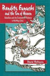 book Bandits, Eunuchs and the Son of Heaven: Rebellion and the Economy of Violence in Mid-Ming China