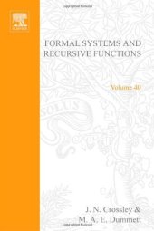 book Formal Systems and Recursive Functions: Proceedings of the Eighth Logic Colloquium, Oxford, July 1963