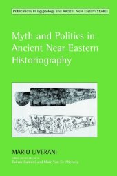 book Myth and Politics in Ancient Near Eastern Historiography (Studies in Egyptology & the Ancient Near East)