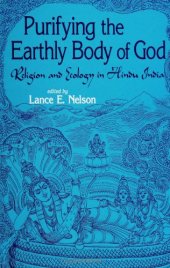 book Purifying the Earthly Body of God: Religion and Ecology in Hindu India