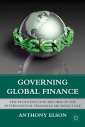 book Governing Global Finance: The Evolution and Reform of the International Financial Architecture