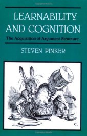 book Learnability and Cognition: The Acquisition of Argument Structure (Learning, Development, and Conceptual Change)