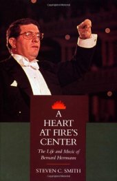 book A Heart at Fire's Center: The Life and Music of Bernard Herrmann