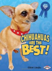 book Chihuahuas Are the Best! (The Best Dogs Ever)