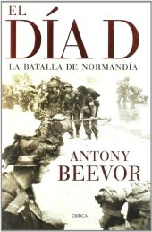 book El Dia D. La batalla de Normandia