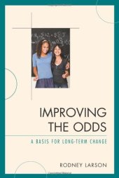 book Improving the Odds: A Basis for Long-Term Change (Raising the Class)